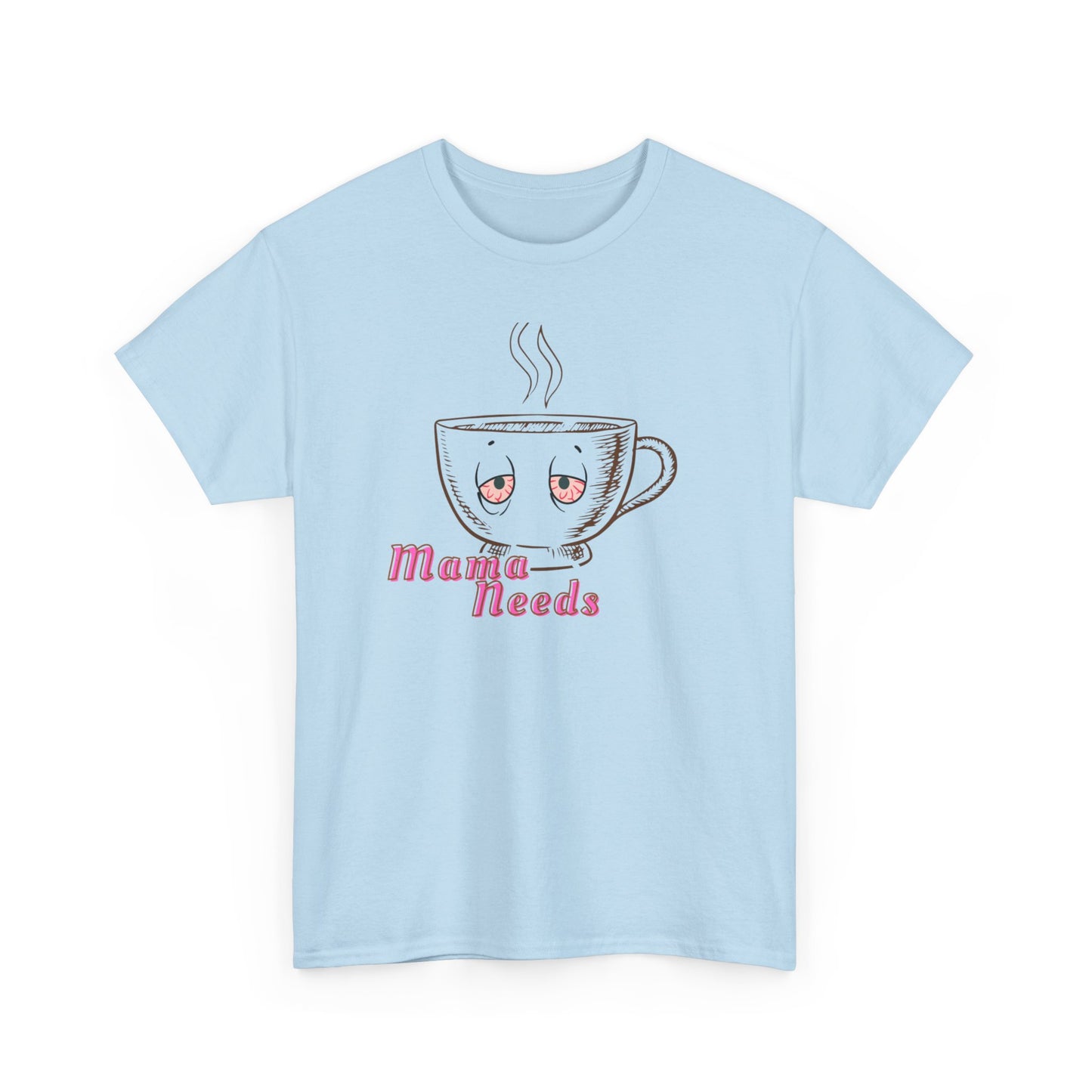 Mama Needs Tee — Cute Coffee Cup Graphic Shirt for Tired Moms