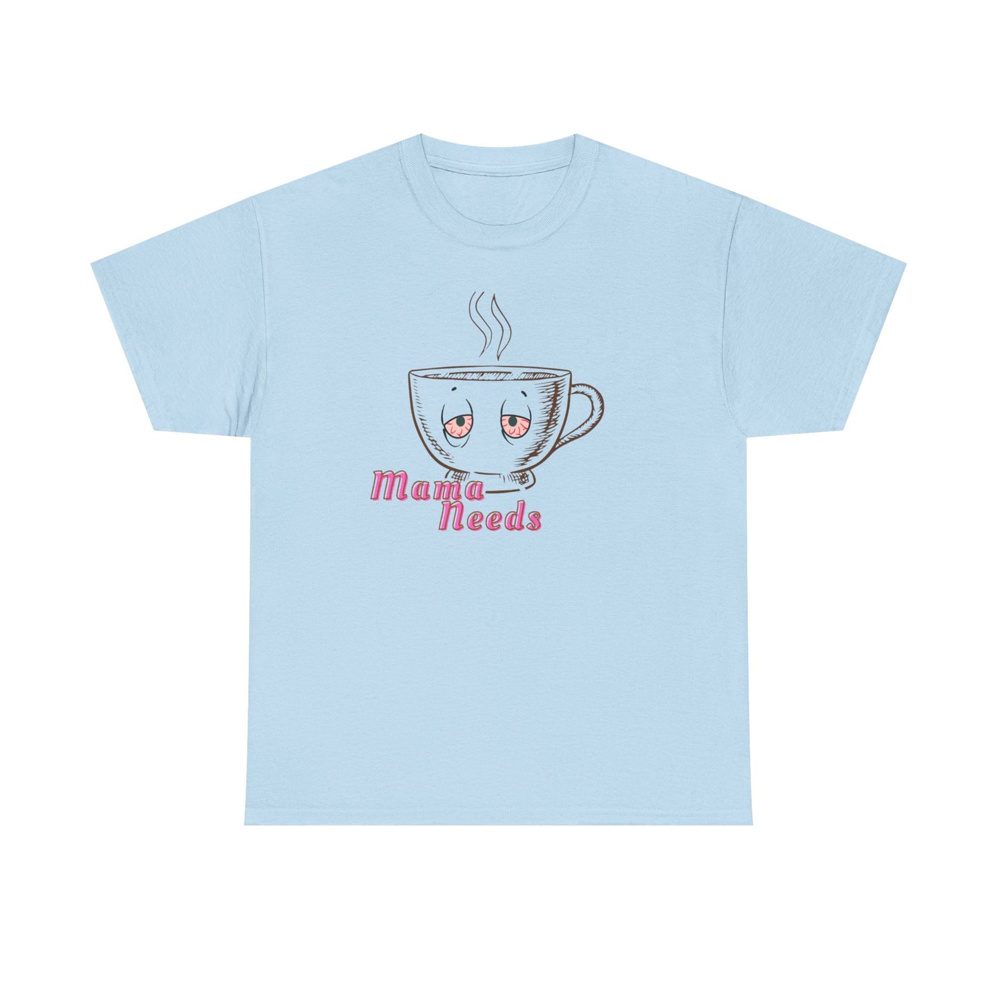 Mama Needs Tee — Cute Coffee Cup Graphic Shirt for Tired Moms