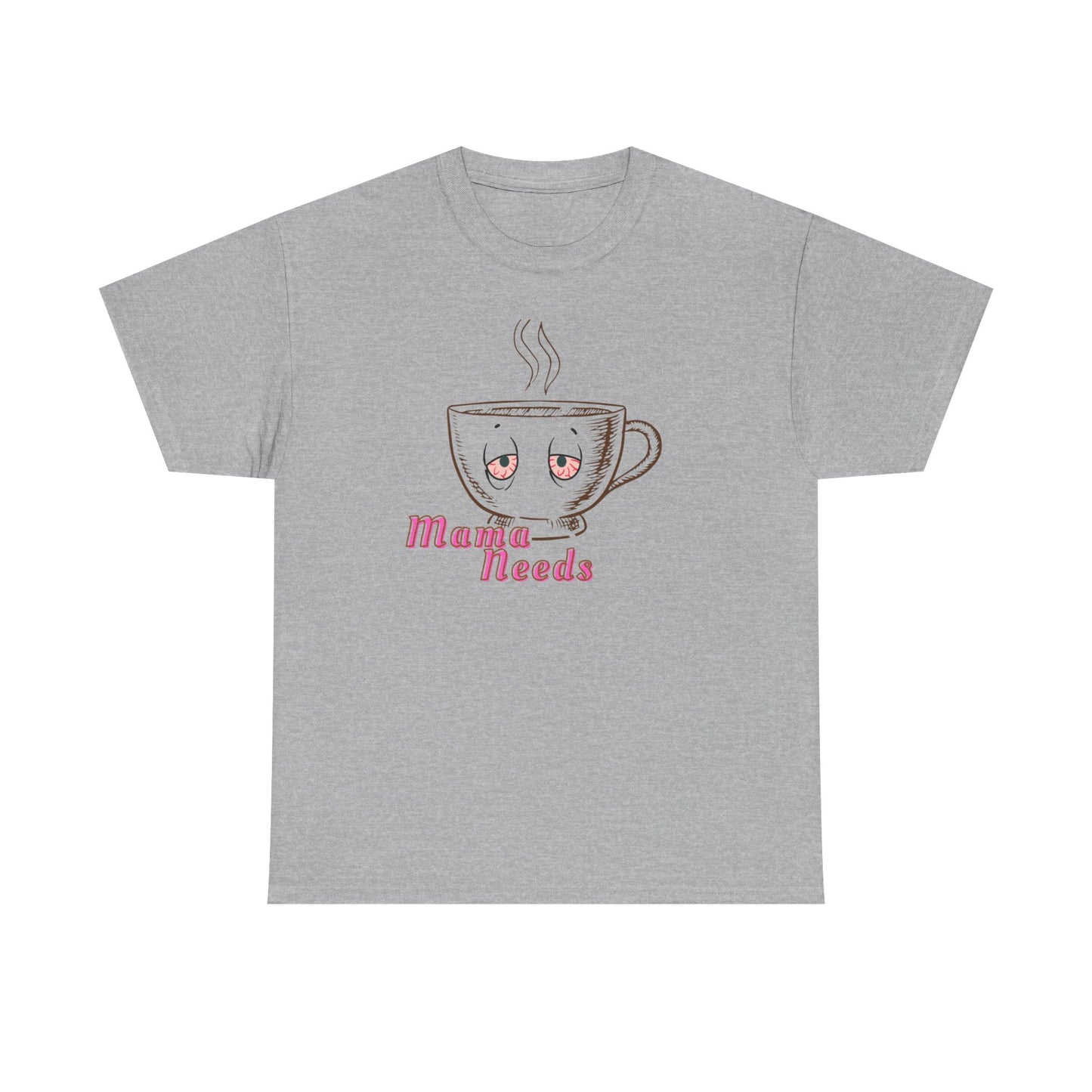 Mama Needs Tee — Cute Coffee Cup Graphic Shirt for Tired Moms