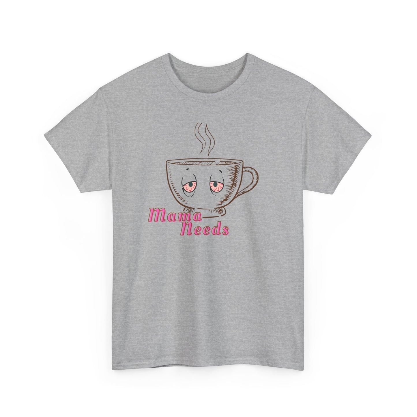 Mama Needs Tee — Cute Coffee Cup Graphic Shirt for Tired Moms
