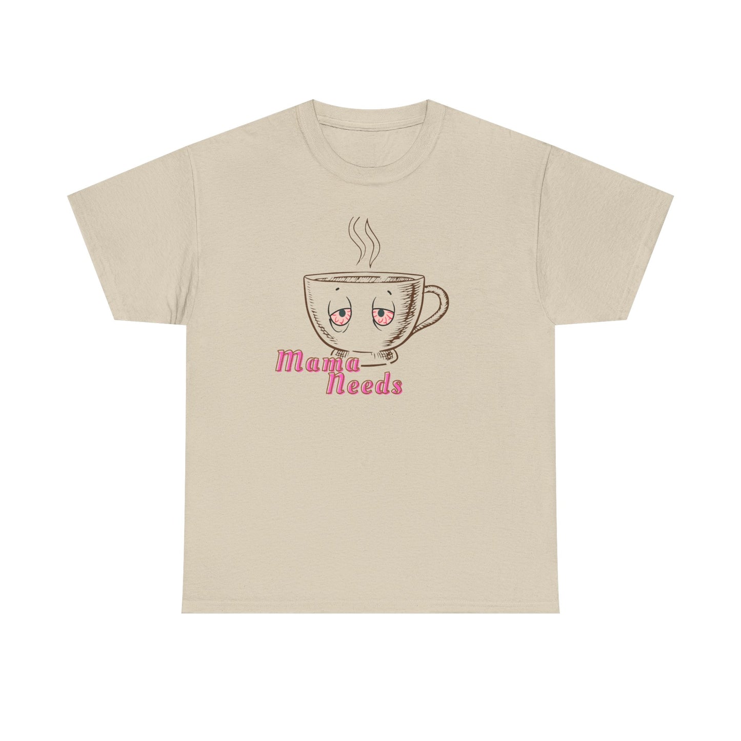 Mama Needs Tee — Cute Coffee Cup Graphic Shirt for Tired Moms